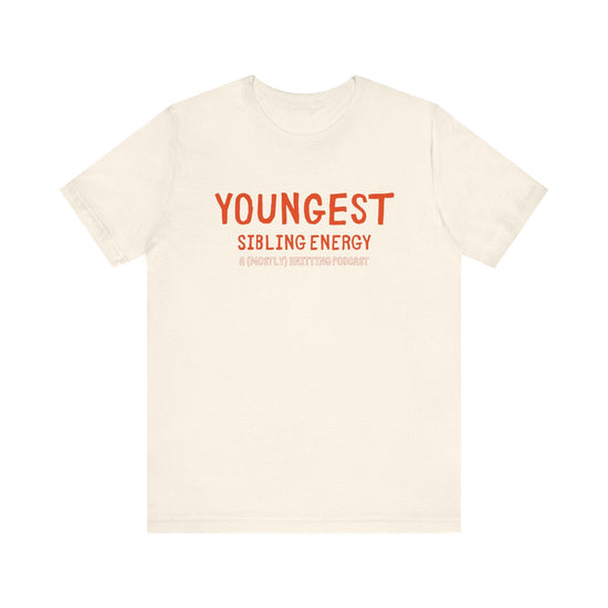 YOUNGEST Sibling Energy Tee T-Shirt Printify Natural S