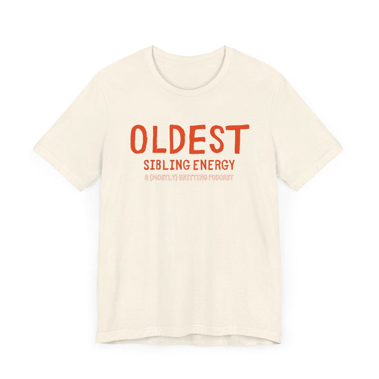 OLDEST Sibling Energy Tee T-Shirt Printify