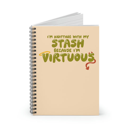 I'm Knitting With My Stash Because I'm Virtuous Spiral Notebook Paper products Printify 